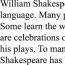 Shakespeara, da nauči vse!  In to ni vprašanje!  Tema «William Shakespeare Biografija Williama Shakespeara v angleščini
